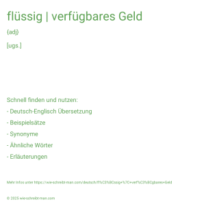 Wie schreibt man flüssig | verfügbares Geld? Bedeutung, Synonym, Antonym & Zitate.