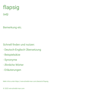 Wie schreibt man flapsig? Bedeutung, Synonym, Antonym & Zitate.