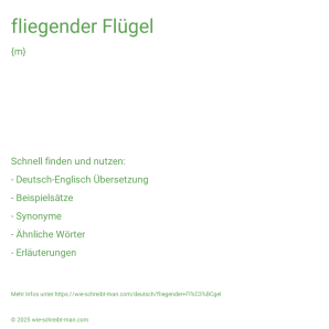 Wie schreibt man fliegender Flügel? Bedeutung, Synonym, Antonym & Zitate.