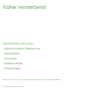 Wie schreibt man früher versterbend? Bedeutung, Synonym, Antonym & Zitate.
