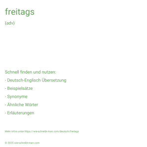 Wie schreibt man freitags? Bedeutung, Synonym, Antonym & Zitate.