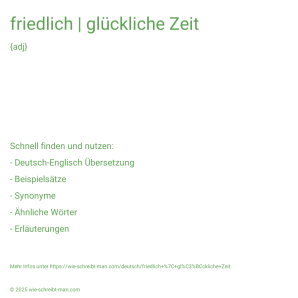 Wie schreibt man friedlich | glückliche Zeit? Bedeutung, Synonym, Antonym & Zitate.