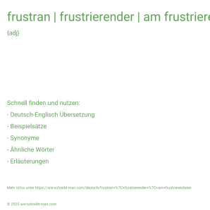 Wie schreibt man frustran | frustrierender | am frustrierendsten? Bedeutung, Synonym, Antonym & Zitate.