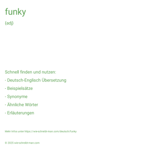 Wie schreibt man funky? Bedeutung, Synonym, Antonym & Zitate.