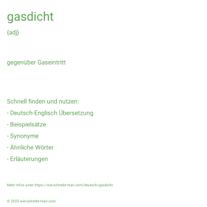Wie schreibt man gasdicht? Bedeutung, Synonym, Antonym & Zitate.