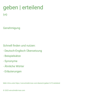 Wie schreibt man geben | erteilend? Bedeutung, Synonym, Antonym & Zitate.