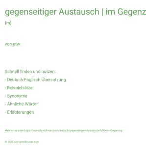 Wie schreibt man gegenseitiger Austausch | im Gegenzug? Bedeutung, Synonym, Antonym & Zitate.