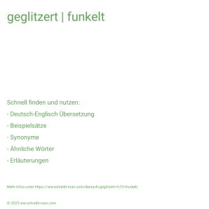 Wie schreibt man geglitzert | funkelt? Bedeutung, Synonym, Antonym & Zitate.