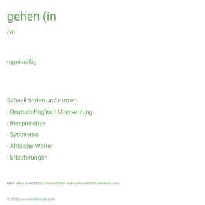 Wie schreibt man gehen (in? Bedeutung, Synonym, Antonym & Zitate.