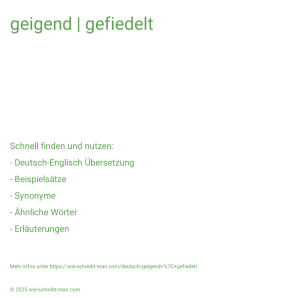 Wie schreibt man geigend | gefiedelt? Bedeutung, Synonym, Antonym & Zitate.