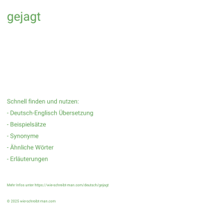 Wie schreibt man gejagt? Bedeutung, Synonym, Antonym & Zitate.