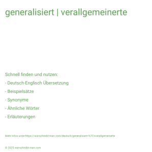 Wie schreibt man generalisiert | verallgemeinerte? Bedeutung, Synonym, Antonym & Zitate.