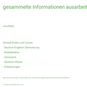 Wie schreibt man gesammelte Informationen ausarbeiten? Bedeutung, Synonym, Antonym & Zitate.