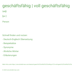 Wie schreibt man geschäftsfähig | voll geschäftsfähig? Bedeutung, Synonym, Antonym & Zitate.