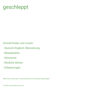 Wie schreibt man geschleppt? Bedeutung, Synonym, Antonym & Zitate.