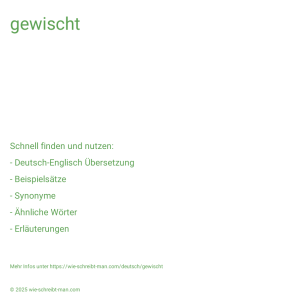 Wie schreibt man gewischt? Bedeutung, Synonym, Antonym & Zitate.