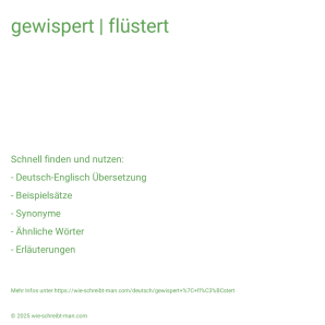 Wie schreibt man gewispert | flüstert? Bedeutung, Synonym, Antonym & Zitate.