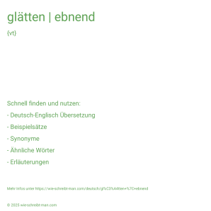 Wie schreibt man glätten | ebnend? Bedeutung, Synonym, Antonym & Zitate.