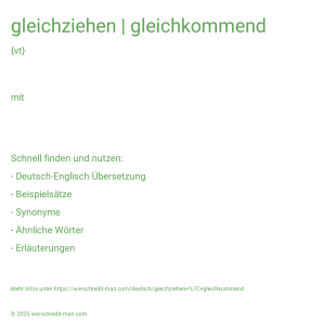 Wie schreibt man gleichziehen | gleichkommend? Bedeutung, Synonym, Antonym & Zitate.