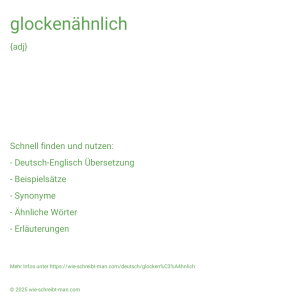 Wie schreibt man glockenähnlich? Bedeutung, Synonym, Antonym & Zitate.