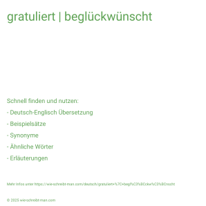 Wie schreibt man gratuliert | beglückwünscht? Bedeutung, Synonym, Antonym & Zitate.
