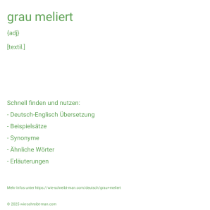 Wie schreibt man grau meliert? Bedeutung, Synonym, Antonym & Zitate.