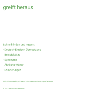 Wie schreibt man greift heraus? Bedeutung, Synonym, Antonym & Zitate.