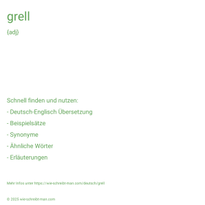 Wie schreibt man grell? Bedeutung, Synonym, Antonym & Zitate.