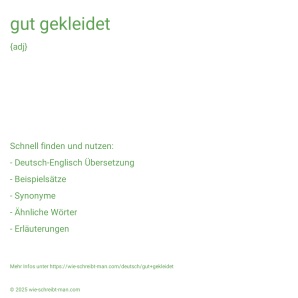 Wie schreibt man gut gekleidet? Bedeutung, Synonym, Antonym & Zitate.