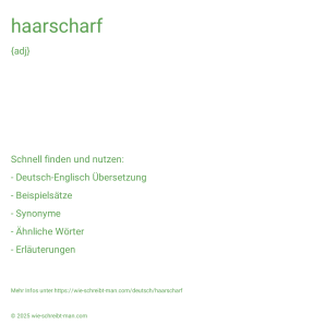 Wie schreibt man haarscharf? Bedeutung, Synonym, Antonym & Zitate.
