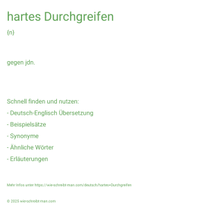 Wie schreibt man hartes Durchgreifen? Bedeutung, Synonym, Antonym & Zitate.
