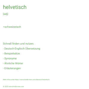 Wie schreibt man helvetisch? Bedeutung, Synonym, Antonym & Zitate.