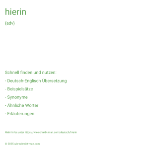 Wie schreibt man hierin? Bedeutung, Synonym, Antonym & Zitate.