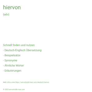 Wie schreibt man hiervon? Bedeutung, Synonym, Antonym & Zitate.