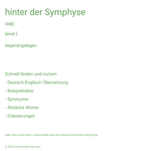 Wie schreibt man hinter der Symphyse? Bedeutung, Synonym, Antonym & Zitate.