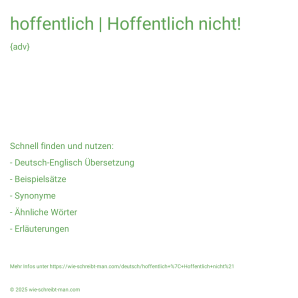 Wie schreibt man hoffentlich | Hoffentlich nicht!? Bedeutung, Synonym, Antonym & Zitate.