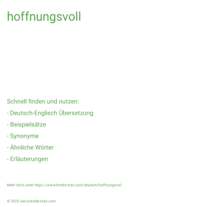 Wie schreibt man hoffnungsvoll? Bedeutung, Synonym, Antonym & Zitate.