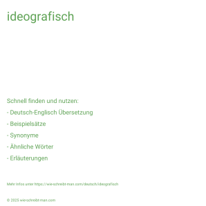 Wie schreibt man ideografisch? Bedeutung, Synonym, Antonym & Zitate.