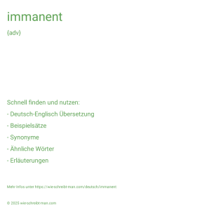 Wie schreibt man immanent? Bedeutung, Synonym, Antonym & Zitate.