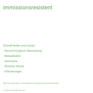 Wie schreibt man immissionsresistent? Bedeutung, Synonym, Antonym & Zitate.