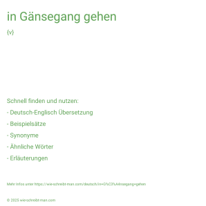 Wie schreibt man in Gänsegang gehen? Bedeutung, Synonym, Antonym & Zitate.