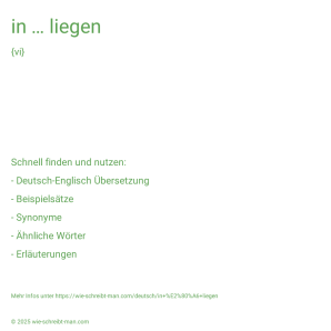 Wie schreibt man in … liegen? Bedeutung, Synonym, Antonym & Zitate.