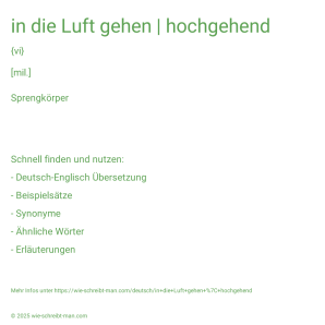 Wie schreibt man in die Luft gehen | hochgehend? Bedeutung, Synonym, Antonym & Zitate.