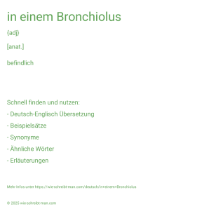 Wie schreibt man in einem Bronchiolus? Bedeutung, Synonym, Antonym & Zitate.