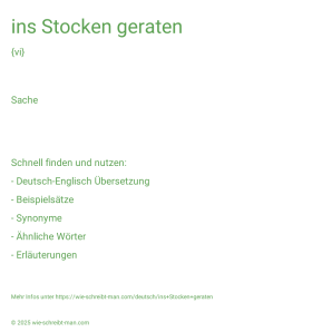 Wie schreibt man ins Stocken geraten? Bedeutung, Synonym, Antonym & Zitate.
