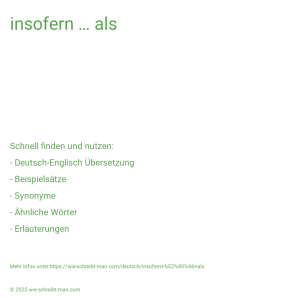Wie schreibt man insofern … als? Bedeutung, Synonym, Antonym & Zitate.
