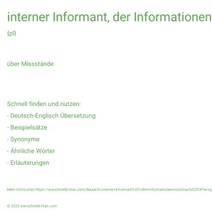 Wie schreibt man interner Informant, der Informationen nach außen gibt | interne Hinweisgeber? Bedeutung, Synonym, Antonym & Zitate.
