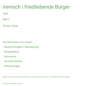 Wie schreibt man irenisch | friedliebende Bürger? Bedeutung, Synonym, Antonym & Zitate.