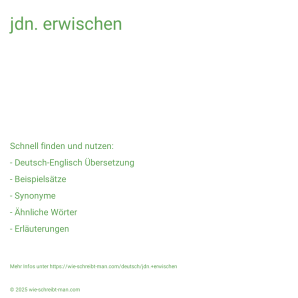 Wie schreibt man jdn. erwischen? Bedeutung, Synonym, Antonym & Zitate.