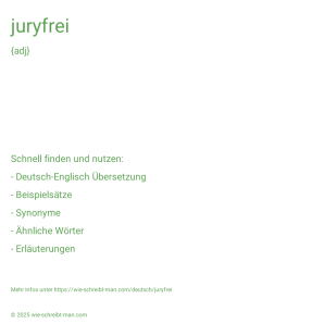 Wie schreibt man juryfrei? Bedeutung, Synonym, Antonym & Zitate.